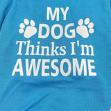 KUTKUT Small Dog & Cat T Shirt | Breathable I'm Awesome Printed Half Sleeves Tee Shirt for Small Dogs Chihuahua, Yorkie Shih Tzu (Blue, Size: L, Chest Girth 46 cm, Back Length 36 cm) - kutkut
