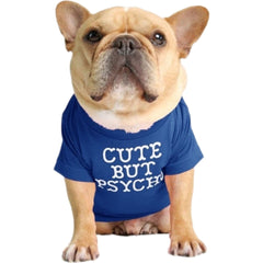 KUTKUT Pet Dog Breathable Stretchy Round Neck T-Shirt Cute But Psycho Pet Puppy Cats Dog Summer Soft Cotton Tshirt| French Bulldog Dog Shirt-T-Shirt-kutkutstyle